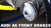 Audi A6 C7 Front Brakes Installation Rotors And Pads Replacement